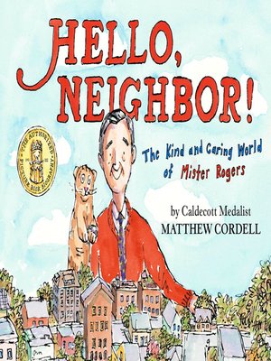 cover image of Hello, Neighbor!: the Kind and Caring World of Mister Rogers